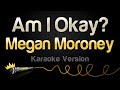 Megan Moroney Am I Okay Karaoke Version