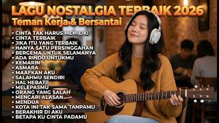 Download lagu Lagu Nostalgia Indonesia Full Album 2026 🔥 Tembang Kenangan Santai Bikin Kangen Masa Lalu 🎶🤍 mp3