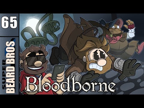 Bloodborne | Let's Play Ep. 65 | Super Beard Bros.