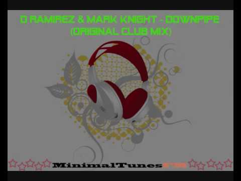 D Ramirez & Mark Knight Downpipe [Original Club Mix]