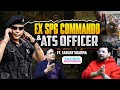 SPG Commando PARA SFs Indian Army Marcos Danger Missions Ft Sanjay Sharma Talk With Manvendra