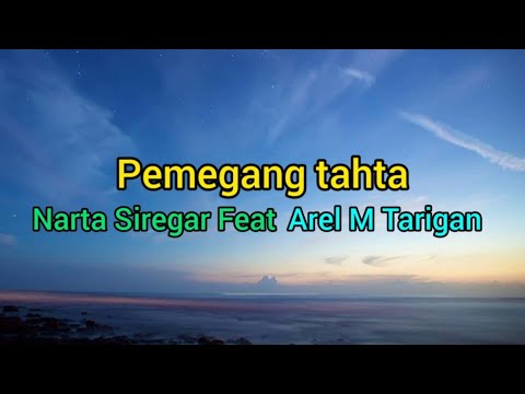 pemegang tahta - Narta Siregar Feat Arel Manta Tarigan lirik lagu