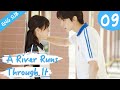 [Eng Sub] A River Runs Through It 09 (Richards Wang, Hu Yixuan) | 上游