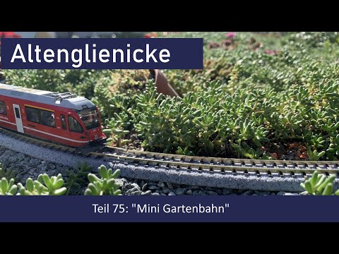 Spur N Teil 75: Mini Gartenbahn