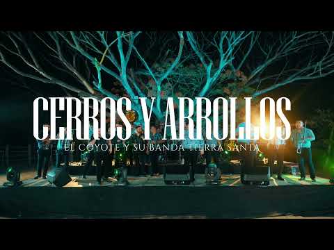 Cruzando Cerros y Arroyos - El Coyote y su Banda Tierra Santa ( Video Musical En Vivo )