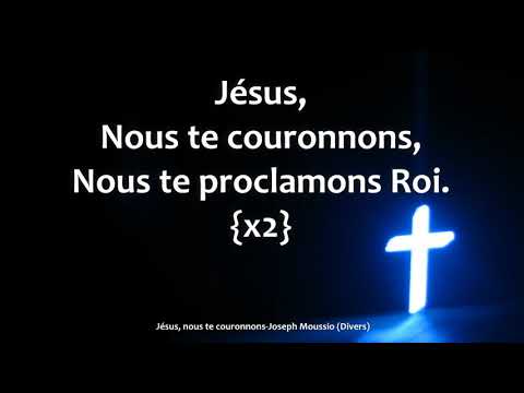 Jésus nous te couronnons