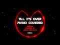Tristam - Till It's Over (Piano cover + Original mix ...