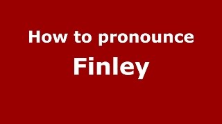 How to pronounce Finley