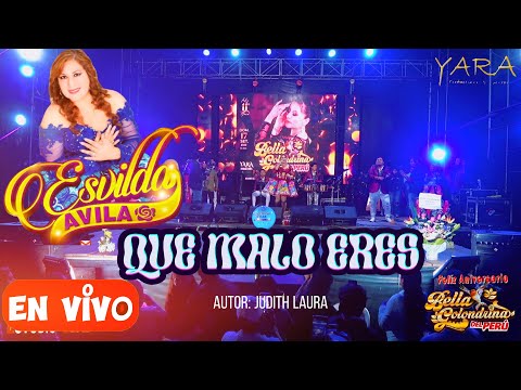 QUE MALO ERES  -  ESVILDA AVILA