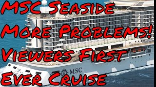 MSC Seaside Problems cont...+ Viewers First Ever Cruise Where Did You Go and the Name of Your Ship