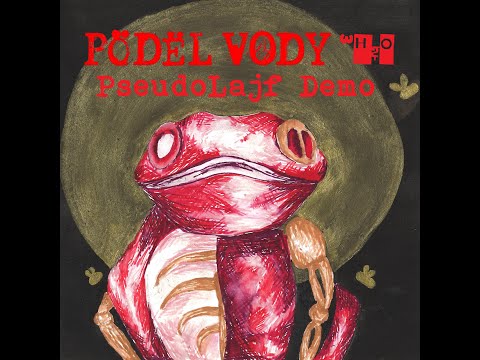 Pödël Vody - Pödël Vody - PseudoLajf Demo (garage punk Kroměříž) - full album