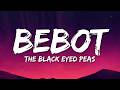 The Black Eyed Peas - Bebot (Lyrics)