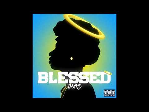 TmakoCrazy- Blessed (Official Audio)