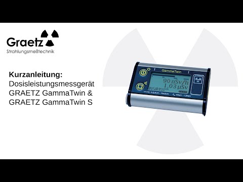 Kurzanleitung: Dosisleistungsmessgerät GRAETZ GammaTwin