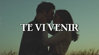 Sin Bandera - Te Vi Venir (Letra)