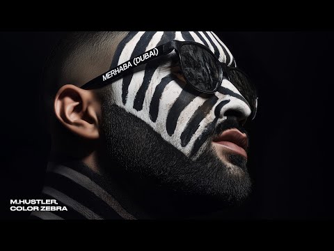 M.Hustler, Color Zebra - Merhaba (Dubai)