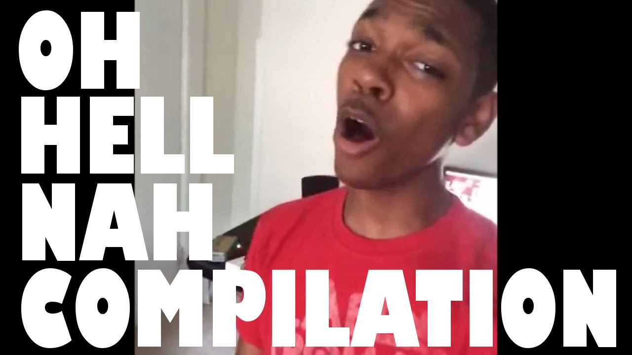 Oh Hell Nah Compilation