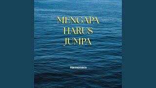 Download lagu Mengapa Harus Jumpa mp3