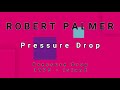 ROBERT PALMER-Pressure Drop (vinyl)