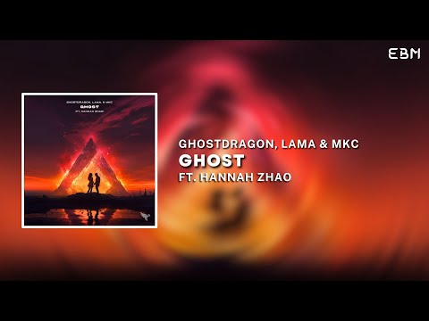 GhostDragon, Lama & MKC - Ghost (FT. Hannah Zhao) | Melodic Bass