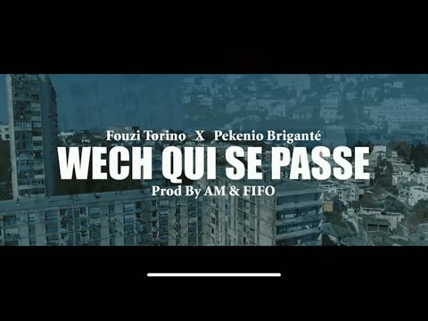 FOUZI TORINO FT. PEKENIO - Wech qui se passe (Clip Officiel) Prod by AM & FIFO