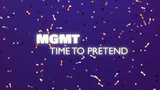 MGMT - Time To Pretend (Official Audio)