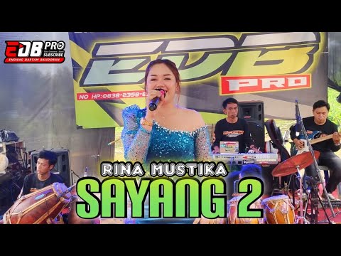 SAYANG 2 - EDB PRO ( Voc. RINA MUSTIKA )