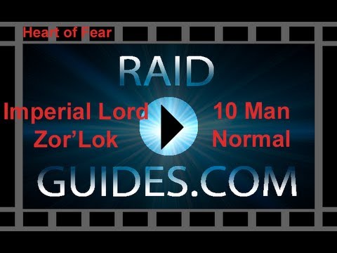Raid Guides Dot Com: Heart of Fear - Imperial Lord Zor'Lok 10 Man Normal