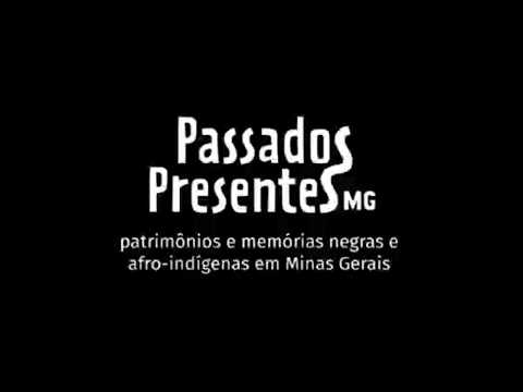 Passados Presentes: Patrimônios e memórias negras e afroindígenas em Minas Gerais