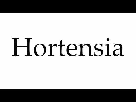 How to Pronounce Hortensia
