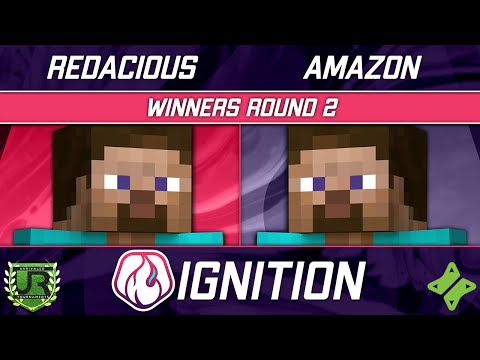 Ignition 255 WINNERS ROUND 2 - Redacious (Steve) vs Amazon (Steve, Sephiroth)