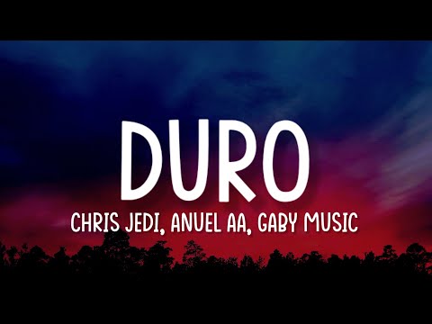 Chris Jedi, Anuel AA, Gaby Music - DURO (Letra_Lyrics)