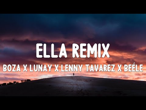 Boza x Lunay x Lenny Tavarez x Beéle - Ella Remix ( Letra/Lyrics)