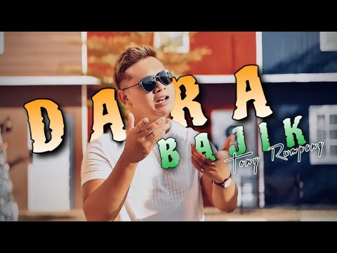 Dara Bajik - Tony Rumpang [ Official Music Video ]