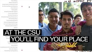 Our diversity fuels our collective greatness. Find your place at the CSU.