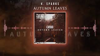 K. Sparks - Autumn Leaves (Audio)