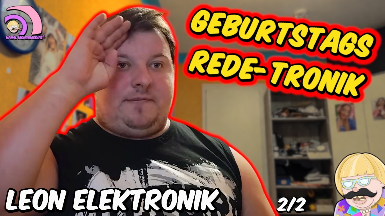 Leon Elektronik: GEBURTTAG 29 - Leon geht viel zu weit! Das wird Ärger geben 2/2 |Kanal Mongomedial