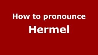 How to pronounce Hermel