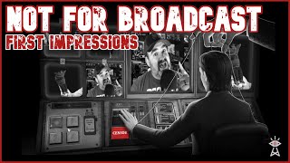 NOT FOR BROADCAST First Impressions (PC) - Propaganda Is The Watchword