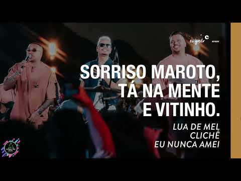 Lua De Mel, Clichê, Eu Nunca Amei - Sorriso Maroto, Tá Na Mente, Vitinho Sorriso Eu Gosto No Pagode