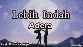 Download lagu Adera - Lebih Indah ( lirik dan kunci lagu ) mp3