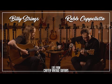 Billy Strings + Robb Cappelletto | Live From Carter Vintage Guitars