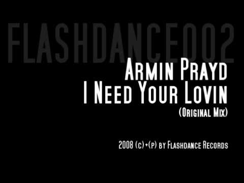Flashdance002 l Armin Prayd - I Need Your Lovin ( Original Mix )