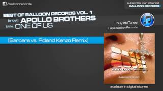 Apollo Brothers - One Of Us (Barcera vs. Roland Kenzo Remix)