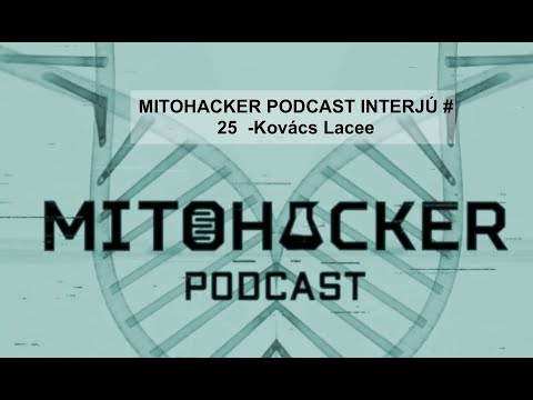 MITOHACKER PODCAST INTERJÚ # 25 - Kovács Lacee