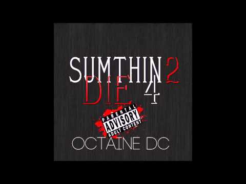Octaine- Sumthin 2 Die 4 (Audio)