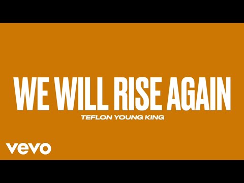 Teflon Young King - We Will Rise Again (Official Video)