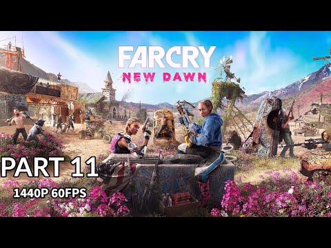 FAR CRY NEW DAWN 100% Walkthrough Gameplay Part 11 - No Commentary (PC - 1440p 60FPS)