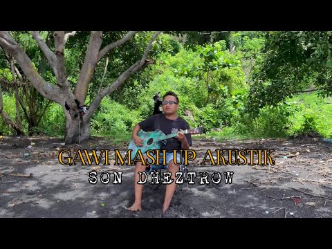 SON DHEZTROW - GAWI MASH UP AKUSTIK ||LAGU LIO TERBARU 2025