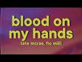 Tate McRae Flo Milli Bloodonmyhands Lyrics